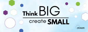 Think Big Create Small