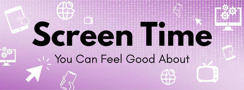 Screen Time You Can Feel Good About