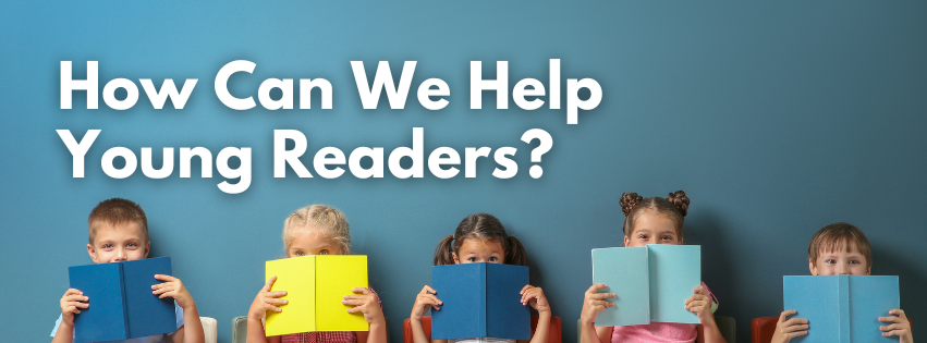 How Can We Help Young Readers?