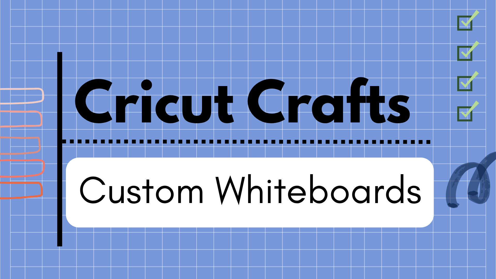 Cricut Crafts: Custom Whiteboards