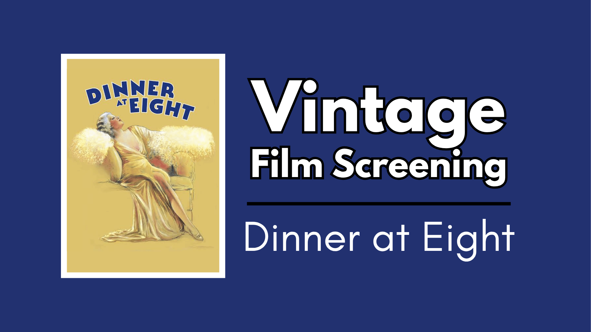 Vintage Film Screening: Dinner at Eight