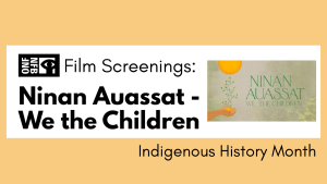 NFB Film Screenings: Ninan Auassat - We the Children