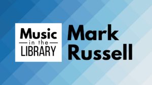 Music in the Library: Mark Russell