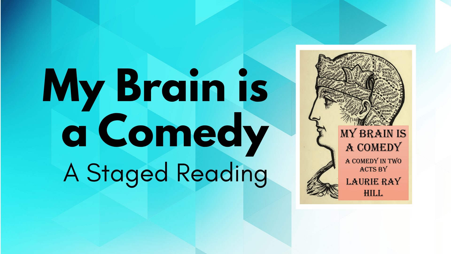 My Brain is a Comedy: A Staged Reading