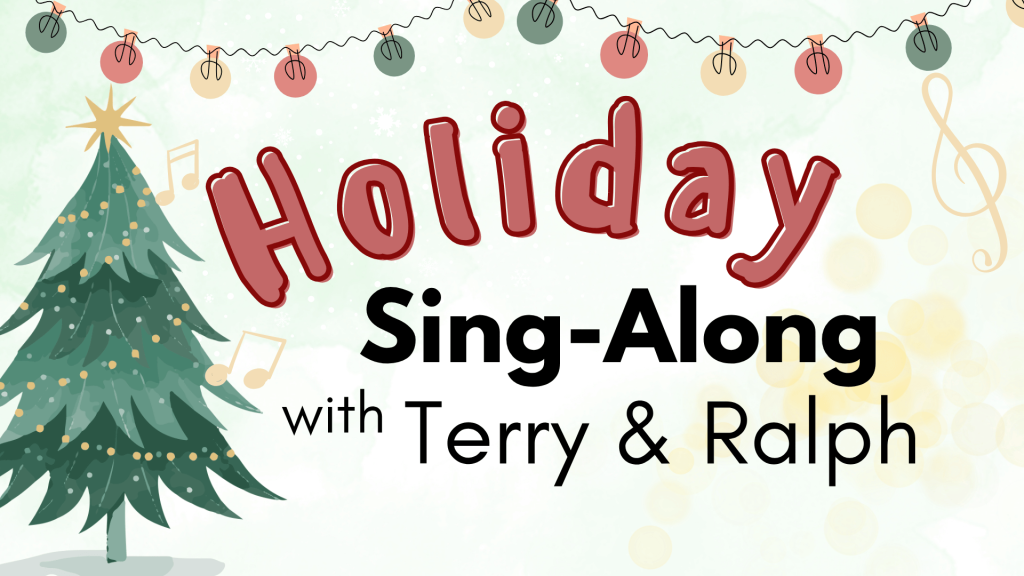 Holiday Sing-Along with Terry and Ralph