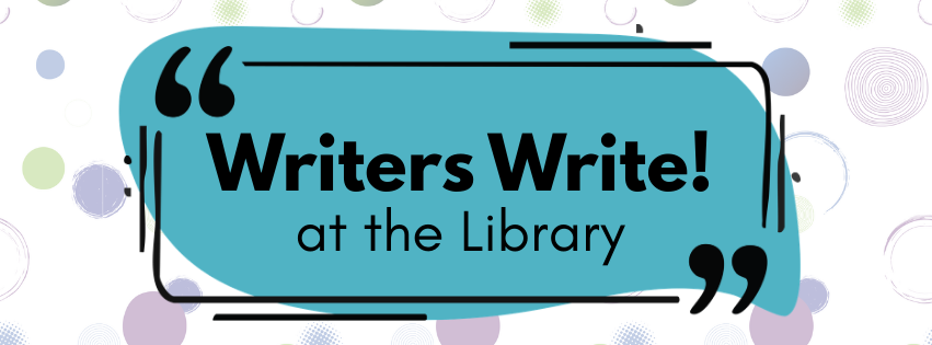 Writers Write! at the Library